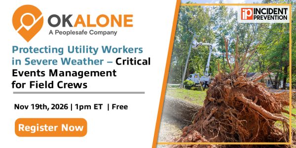 Protecting Utility Workers in Severe Weather – Critical Events Management for Field Crews